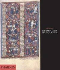 A History of Illuminated Manuscripts by Christopher De Hamel - 1997-07-04