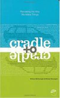 Cradle to Cradle by William McDonough - 2002