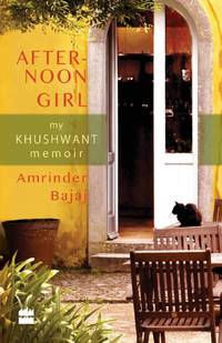 The Afternoon Girl : My Khushwant Memoir