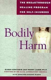 Bodily Harm : The Breakthrough Healing Program for Self-Injurers