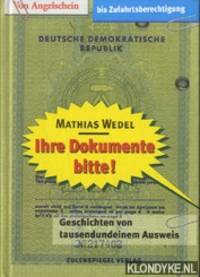 Ihre Dokumente bitte! Von Angelschein bis Zufahrtsberechtigung. Geschichten von tausendundeinem Ausweis by Mathias & Thomas Heubner Wedel - Hardcover - 1997 - from Klondyke (SKU: 00183415)