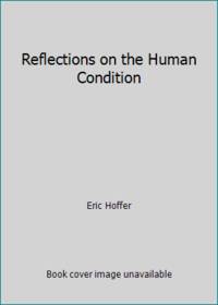 Reflections on the Human Condition