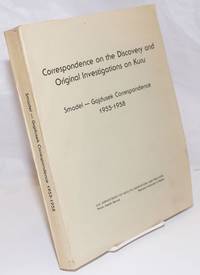 Correspondence on the Discovery and Original Investigations on Kuru. Smadel-Gajdusek Correspondence 1955-1958 by Gajdusek, D. Carleton; Joseph E. Smadel - 1976