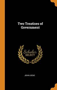 Two Treatises of Government by John Locke