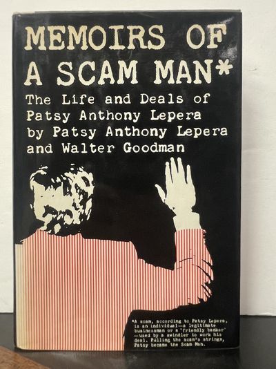 Memoirs of a Scam Man; The Life and Deals of Patsy Anthony Lepera