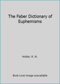 The Faber Dictionary of Euphemisms