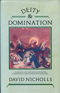 Deity and Domination : Images of God and the State in the 19th and 20th Centuries