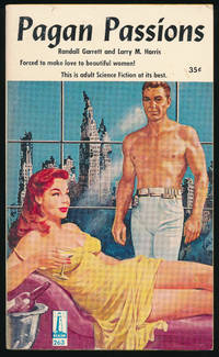 Pagan Passions by Randall Garrett & Larry Harris - Paperback - Paperback Original - 1959 - from F&SF Books (SKU: pb0250)
