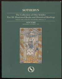 cover of Sotheby's The collection of Otto Schafer. Part III. Illustrated Books and Historical bindings. New York, November 1, 1995