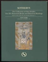 Sotheby's The collection of Otto Schafer. Part III. Illustrated Books and  Historical bindings. New York, November 1, 1995