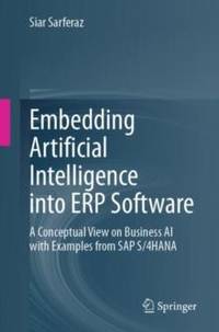 Embedding Artificial Intelligence into ERP Software : A Conceptual View on Business AI with...