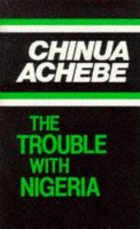 The Trouble with Nigeria (Heinemann African Writers Series)