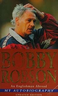 My Autobiography: An Englishman Abroad by Robson Bobby|Harris Bob - 13/08/1999