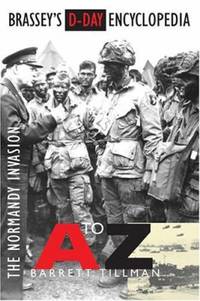 Brassey's D-Day Encyclopedia : The Normandy Invasion A-Z