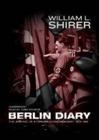 Berlin Diary: The Journal of a Foreign Correspondent, 1934-1941 by William L. Shirer - 2011-04-06