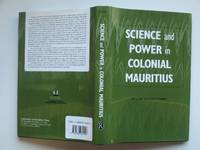 Science and power in colonial Mauritius by Storey, William Kelleher - 1998