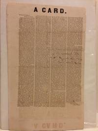 A CARD. / My fellow Citizens of / Greene and Orange: / In the Orange Chronicle of last week, / I caused myself to be announced as a / candidate to represent you in the Con- / vention just called by the Legislature ... / [followed by eight long paragraphs of text in four columns]. Signed in type at the end "John Willis.