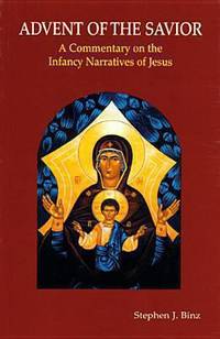 Advent of the Savior : A Commentary on the Infancy Narratives of Jesus