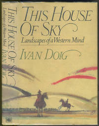 image of This House of Sky. Landscapes of a Western Mind
