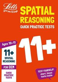 11+ Spatial Reasoning Quick Practice Tests Age 10-11 for the CEM tests (Letts 11+ Success)