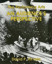 The Performing Arts: An Audience&#039;s Perspective by Hirvela - 1995-03-02