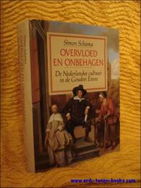 OVERVLOED EN ONBEHAGEN. DE NEDERLANDSE CULTUUR IN DE GOUDEN EEUW,