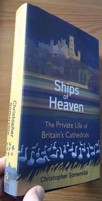 Ships of Heaven: The Private Life of Britain's Cathedrals