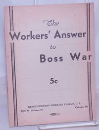 The workers&#039; answer to boss war by Revolutionary Workers League - 1937