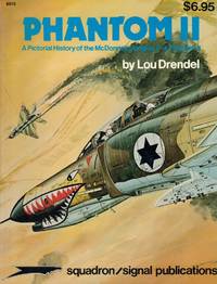 Phantom II: A Pictorial History of the McDonnell Douglas F-4 Phantom II