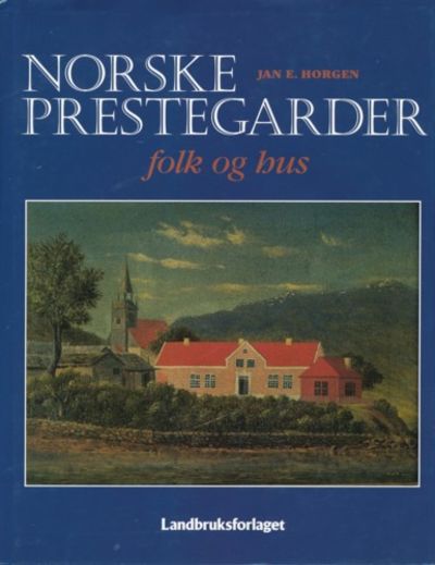 Norske prestegarder. Folk og hus