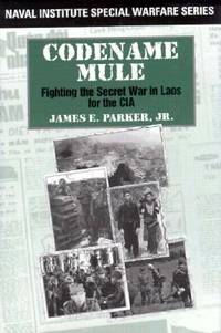 Codename Mule : Fighting the Secret War in Laos for the C.I.A.