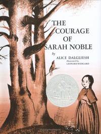 The Courage of Sarah Noble by Dalgliesh, Alice