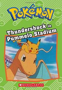 Thundershock in Pummelo Stadium (Pokemon Classic Chapter Book #6)