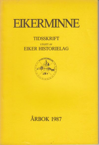 Eikerminne. Eiker historielag årbok 1987.