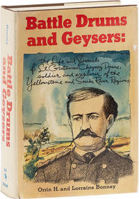 Battle Drums and Geysers: The Life and Journals of Lt. Gustavus Cheyney Doane, Soldier and Explorer of the Yellowstone and Snake River Regions