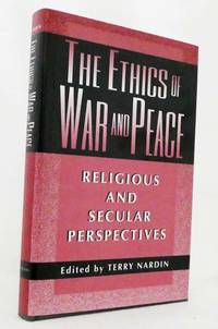 cover of The Ethics of War and Peace Religious and Secular Perspectives