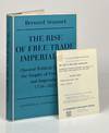 The Rise of Free Trade Imperialism; Classical Political Economy the Empire of Free Trade and Imperialism 1750-1850