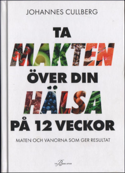 TA MAKTEN ÖVER DIN HÄLSA PÅ 12 VECKOR. Maten och…