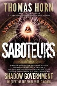 Saboteurs: How Secret, Deep State Occultists Are Manipulating American Society Through A...