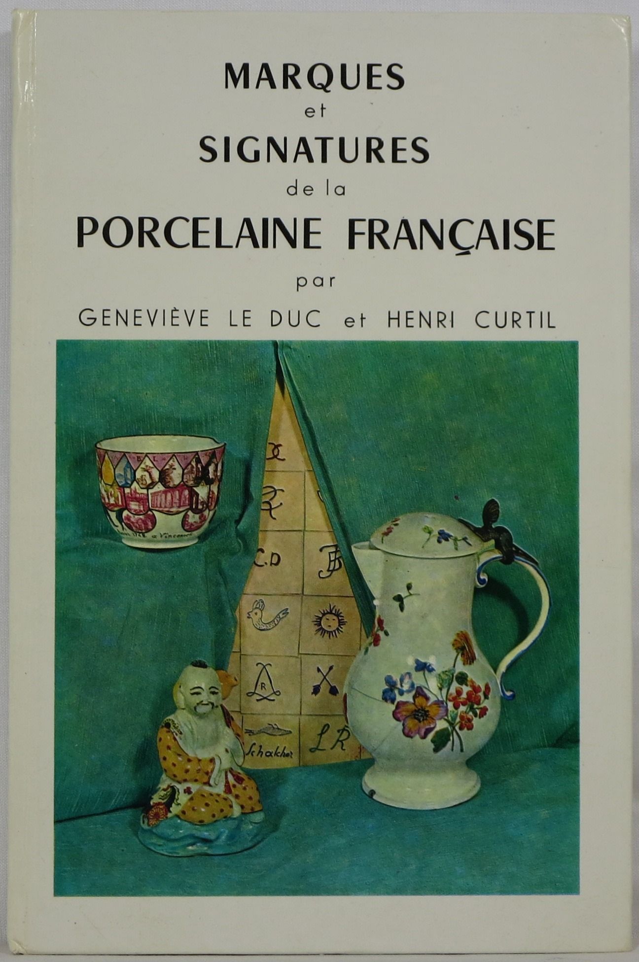 Marques et Signatures de la Porcelaine Française by Le Duc