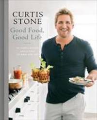 cover of Good Food, Good Life : 120 Simple Recipes You'll Love to Make and Eat