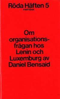 Om organisationsfrågan hos Lenin och Luxemburg.