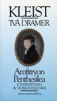 Två dramer. Amfitryon. Penthesilea. I…