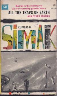 ALL THE TRAPS OF EARTH and Other Stories by Clifford D Simak - Paperback - First edition - 1963 - from Books from the Crypt (SKU: LGA51)