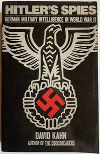 Hitler's Spies; German Military Intelligence in World War II