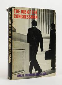 THE JOB OF THE CONGRESSMAN: AN INTRODUCTION TO SERVICE IN THE U.S. HOUSE OF REPRESENTATIVES [Inscribed to Charley Goodell]