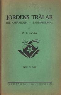 Jordens trälar. Till kamraterna - lantarbetarna.