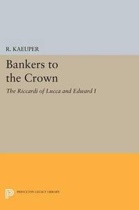 image of Bankers to the Crown: The Riccardi of Lucca and Edward I