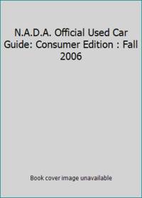 N.A.D.A. Official Used Car Guide: Consumer Edition : Fall 2006 de Nada Official Used Car Guide Co - 2006