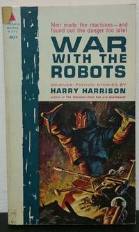 War With The Robots by Harry Harrison - Paperback - 1st Edition 1st Printing - 1962 - from A Flare For Books (SKU: 000497)
